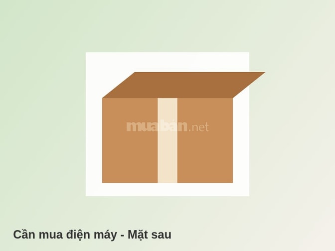 Cần mua điện máy số lượng ít, liên hệ ngay Quận Thanh Khê